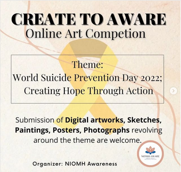 NIOMH presents 'CREATE TO AWARE'- Online Art Competition for World Suicide Prevention Day 2022- Creating Hope Through Action